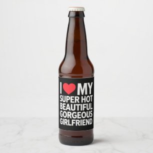Étiquette Pour Bouteilles De Bière J'Aime Mon Super Hot Belle Magnifique Petite Amie