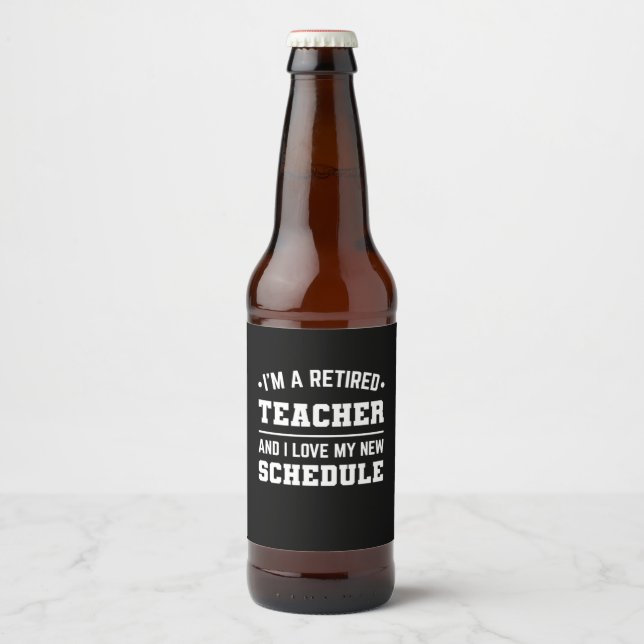 Étiquette Pour Bouteilles De Bière Je Suis Un Enseignant Retraité (Devant)