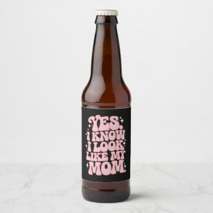 Étiquette Pour Bouteilles De Bière Oui Je sais que je ressemble à ma mère Fête Super 