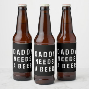 Étiquette Pour Bouteilles De Bière Papa a besoin de bière