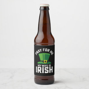 Étiquette Pour Bouteilles De Bière Priez pour moi Ma femme est la Saint Patrick irlan