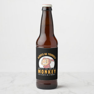 Étiquette Pour Bouteilles De Bière Soyez toujours un singe