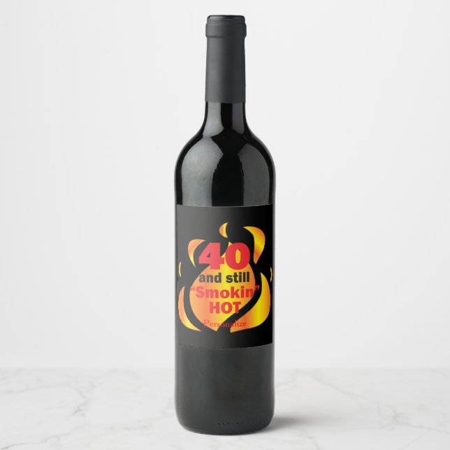 Étiquette Pour Bouteilles De Vin 40 et toujours fumé chaud | 40e anniversaire (Devant)