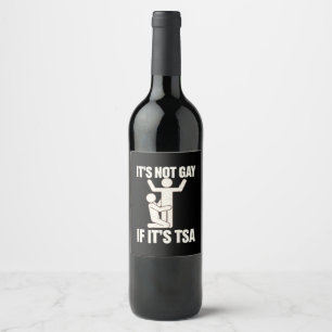 Étiquette Pour Bouteilles De Vin Ce N'Est Pas Gay Si C'Est La Sécurité TSA Drôle LG