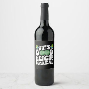 Étiquette Pour Bouteilles De Vin C'est la chance de lire le Jour de la Saint Patric