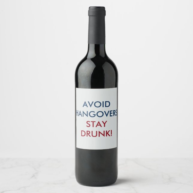 Étiquette Pour Bouteilles De Vin Évitez les accrochages restez ivre (Devant)