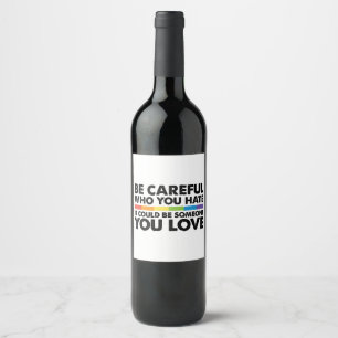 Étiquette Pour Bouteilles De Vin Faites attention à qui vous détestez Arc-en-ciel L