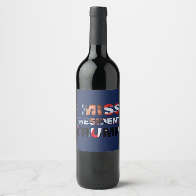 Étiquette Pour Bouteilles De Vin I Miss Président Trump (Devant)