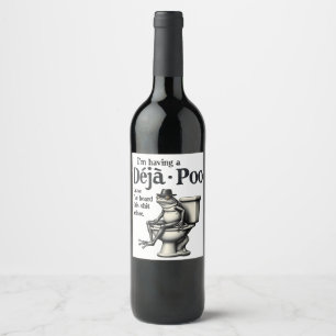 Étiquette Pour Bouteilles De Vin J'ai Déjà Poo parce que j'ai entendu cette grenoui