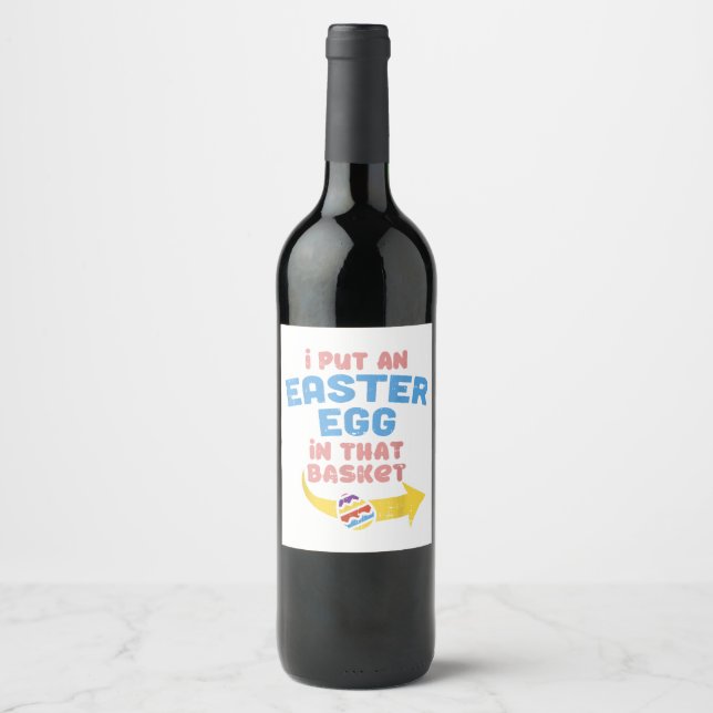 Étiquette Pour Bouteilles De Vin J'Ai Mis L'Oeuf De Pâques Dans Le Panier Annonce D (Devant)