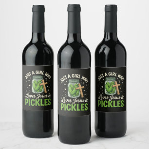 Étiquette Pour Bouteilles De Vin Juste une fille qui aime Jésus et les pickles