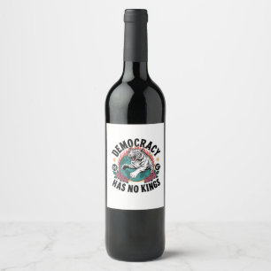 Étiquette Pour Bouteilles De Vin La démocratie n'a pas de rois 86 47 Tiger