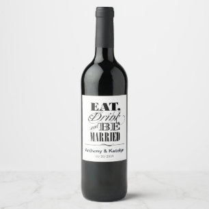 Étiquette Pour Bouteilles De Vin Mangez boire et être marié Mariage personnalisé