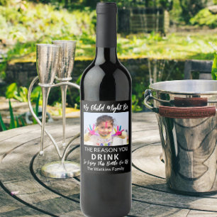 Étiquette Pour Bouteilles De Vin My Child Might Be The Reason You Drink Photo Label