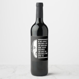 Étiquette Pour Bouteilles De Vin Ne Craignez Pas La Grandeur Citation De Shakespear