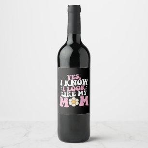 Étiquette Pour Bouteilles De Vin Oui Je sais que je ressemble à ma mère Fête Super 