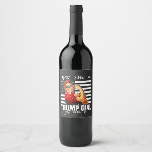 Étiquette Pour Bouteilles De Vin Oui, je suis une fille de Trump qui s'en remet à T