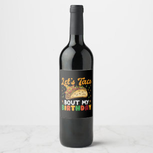 Étiquette Pour Bouteilles De Vin Parlons Taco De Mon Anniversaire Cinco De Mayo Fêt