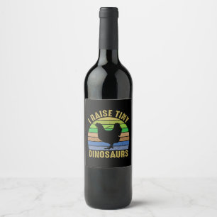 Étiquette Pour Bouteilles De Vin Poulet D'Art Je Soulève De Minuscules Dinosaures