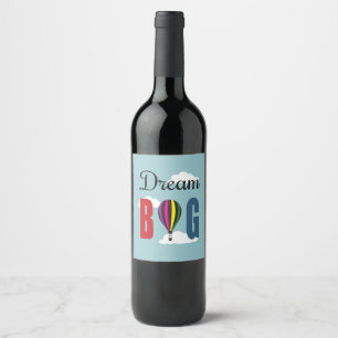 Étiquette Pour Bouteilles De Vin Rêver grand
