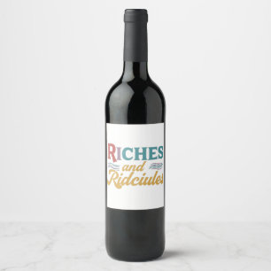 Étiquette Pour Bouteilles De Vin Richesses et ridicules étiquette bouteille de vin