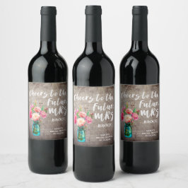 Étiquette Pour Bouteilles De Vin Rustic Mason Jar Future Mme Fête des mariées