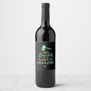 Étiquette Pour Bouteilles De Vin This Lawyer Is Always Appealing