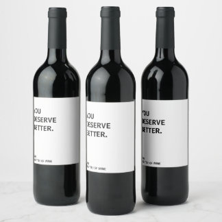 Étiquette Pour Bouteilles De Vin Vous Méritez Un Meilleur Étiquette Vin