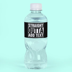 Étiquette Pour Bouteilles D'eau OUTTA DROIT - ajoutez votre texte ici/le créez