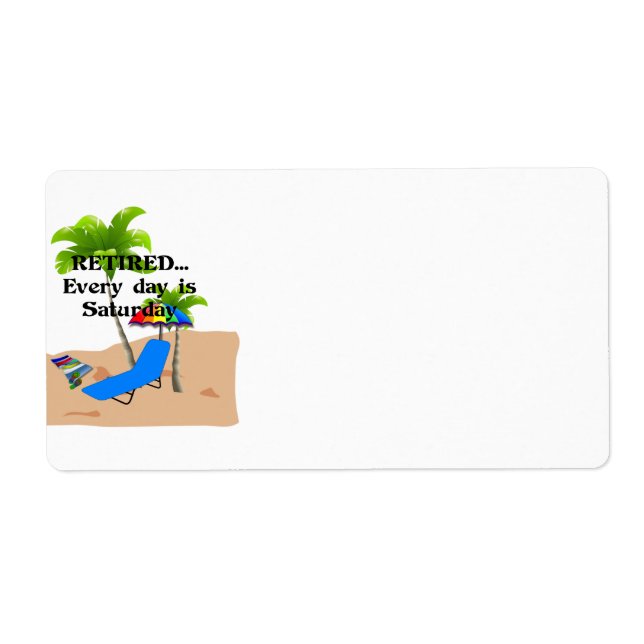 Étiquette Retired... Every Day est Saturday (Devant)