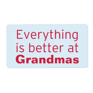 Étiquette Tout est meilleur à la grand-maman