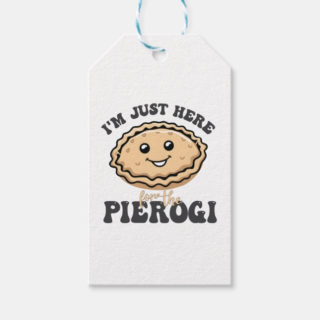 Étiquettes-cadeau Je suis juste ici pour le Pierogi (Devant)