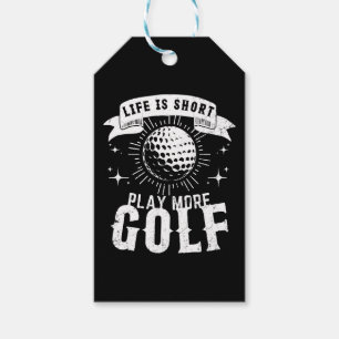 Étiquettes-cadeau La vie est courte. Jouez plus au golf