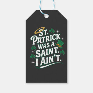 Étiquettes-cadeau St. Patrick était un Saint, je n'ai pas drôle