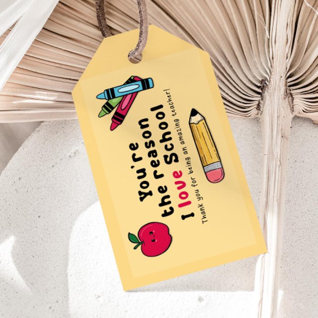 Étiquettes-cadeau Vous êtes la raison pour laquelle j'aime l'enseign ("You're the reason I love school" teacher appreciation gift tag)