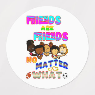 Étiquettes Les Amis Sont Amis Peu Importe Ce Que