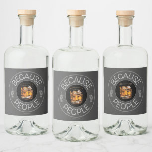 Étiquettes Pour Bouteilles De Liqueur Parce que les gens (whisky)