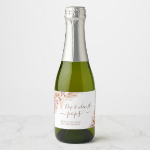 Étiquettes Pour Bouteilles De Vin Mousseux Boho rose Floral Pampas Grass Pop it When She Pops