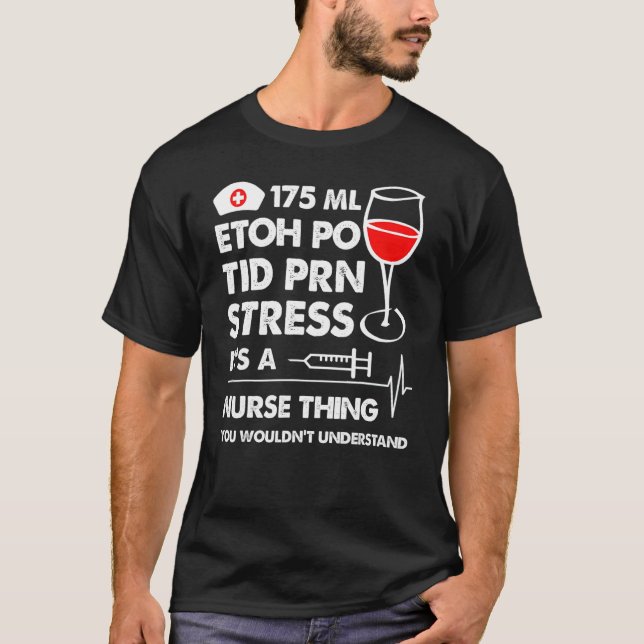 Etoh Po Tid Prn Stress seine a Nurse, die Sie woll T-Shirt (Vorderseite)