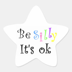 Étoile Be Silly It's ok star sticker