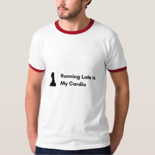 Être En Retard Est Mon Cardio Drôle T-Shirt Sarcas
