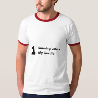 Être En Retard Est Mon Cardio Drôle T-Shirt Sarcas