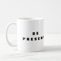Être Présent - Tasse de Café Pleine Conscience