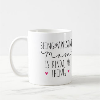 Être une maman impressionnante est plutôt ma tasse
