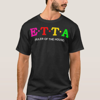 Etta Ruler des Hauses T-Shirt