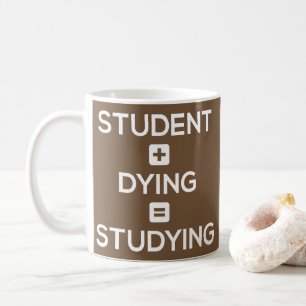 Étudiant + Mort = étude - tasse drôle d'étudiants