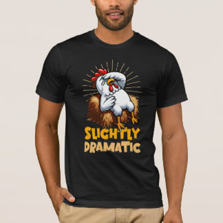 Etwas dramatisch - Huhn auf Hay Bale T-Shirt