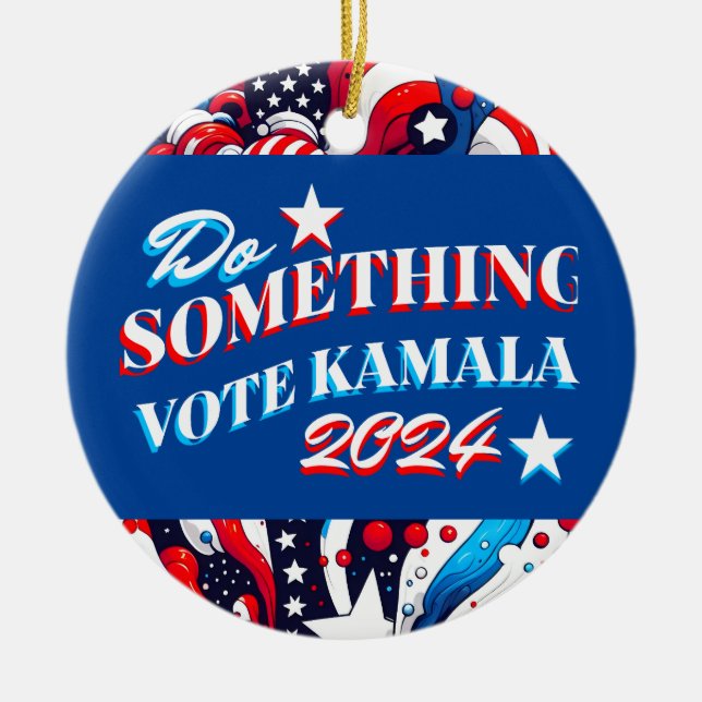 Etwas tun | Abstimmung Kamala 2024 Keramik Ornament (Vorne)
