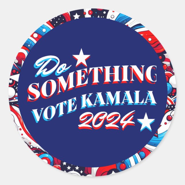 Etwas tun | Abstimmung Kamala 2024 Runder Aufkleber (Vorderseite)
