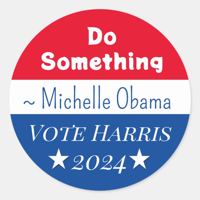 Etwas tun | Michelle Obama Sprichwort | Vote Harri Runder Aufkleber (Vorderseite)